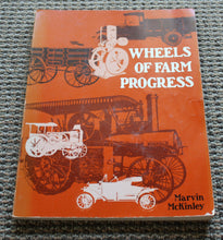Load image into Gallery viewer, Wheels Of Farm Progress by Marvin McKinley 1980 First Edition, soft cover