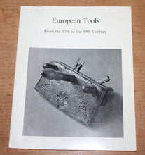 Load image into Gallery viewer, European Tools From the 17th to the 19th Century 1981 Wattenmaker+
