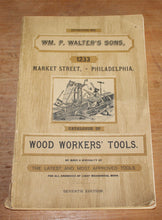 Load image into Gallery viewer, Original Wood Worker's Tools Wm. P. Walter's Sons Catalogue Sevent Edition - Reprint