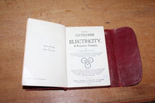 Load image into Gallery viewer, Original NEW CATECHISM OF ELECTRICITY by N.Hawkins © 1896