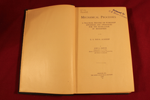 Load image into Gallery viewer, Mechanical Processes by John K. Barton : A practical treatise on workshop appliances and operations for the instruction of midshipmen