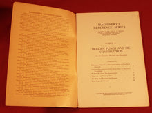 Load image into Gallery viewer, “Machinery's Reference Series” No. 26 MODERN PUNCH and DIE CONSTRUCTION 1910