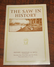 Load image into Gallery viewer, The SAW in HISTORY - Henry Disston & Sons - Philadelphia, PA