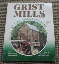 Load image into Gallery viewer, GRIST MILLS OF EARLY AMERICA AND TODAY By Elmer L. Smith, Photos / Recipes