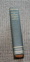 Load image into Gallery viewer, Principles of Machine Design, by C. A. Norman, 1925 1st edition