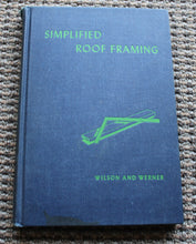 Load image into Gallery viewer, Simplified Roof Framing by J Douglas Wilson &amp; S O Werner (1948 HC) 2nd Edition
