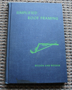 Simplified Roof Framing by J Douglas Wilson & S O Werner (1948 HC) 2nd Edition