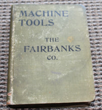 Load image into Gallery viewer, The Fairbanks Company Machine Tools Catalogue No. 420 HC 1907 Wood Working
