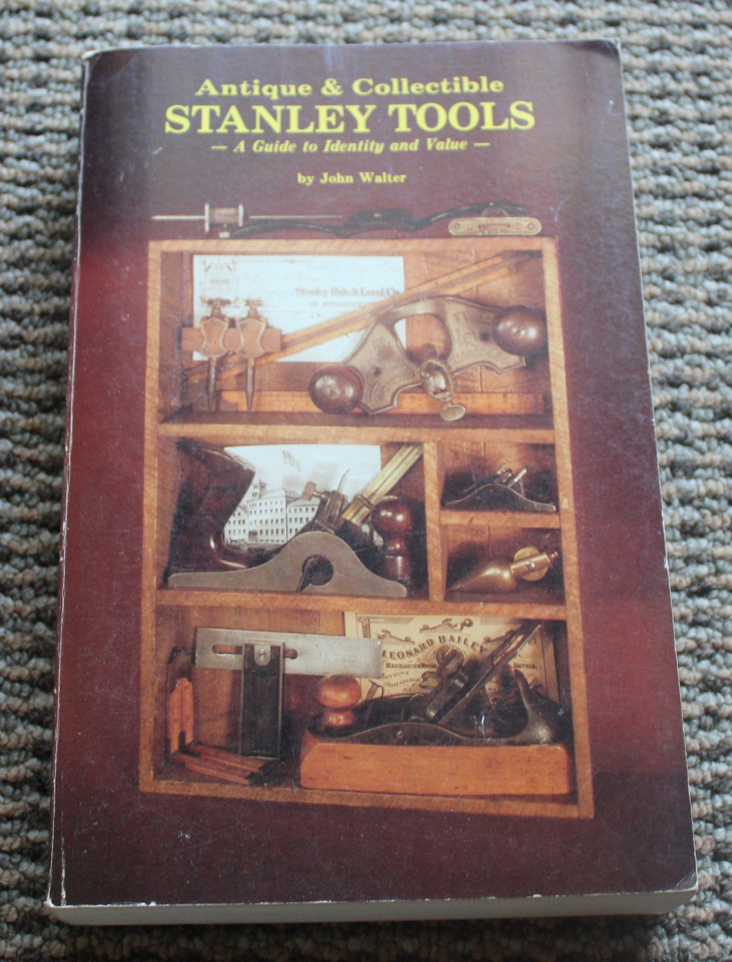 Antique & Collectible Stanley Tools by John Walter
