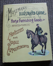 Load image into Gallery viewer, Mosemans’ Illustrted Guide for Purchasers of Horse Furnishing Goods
