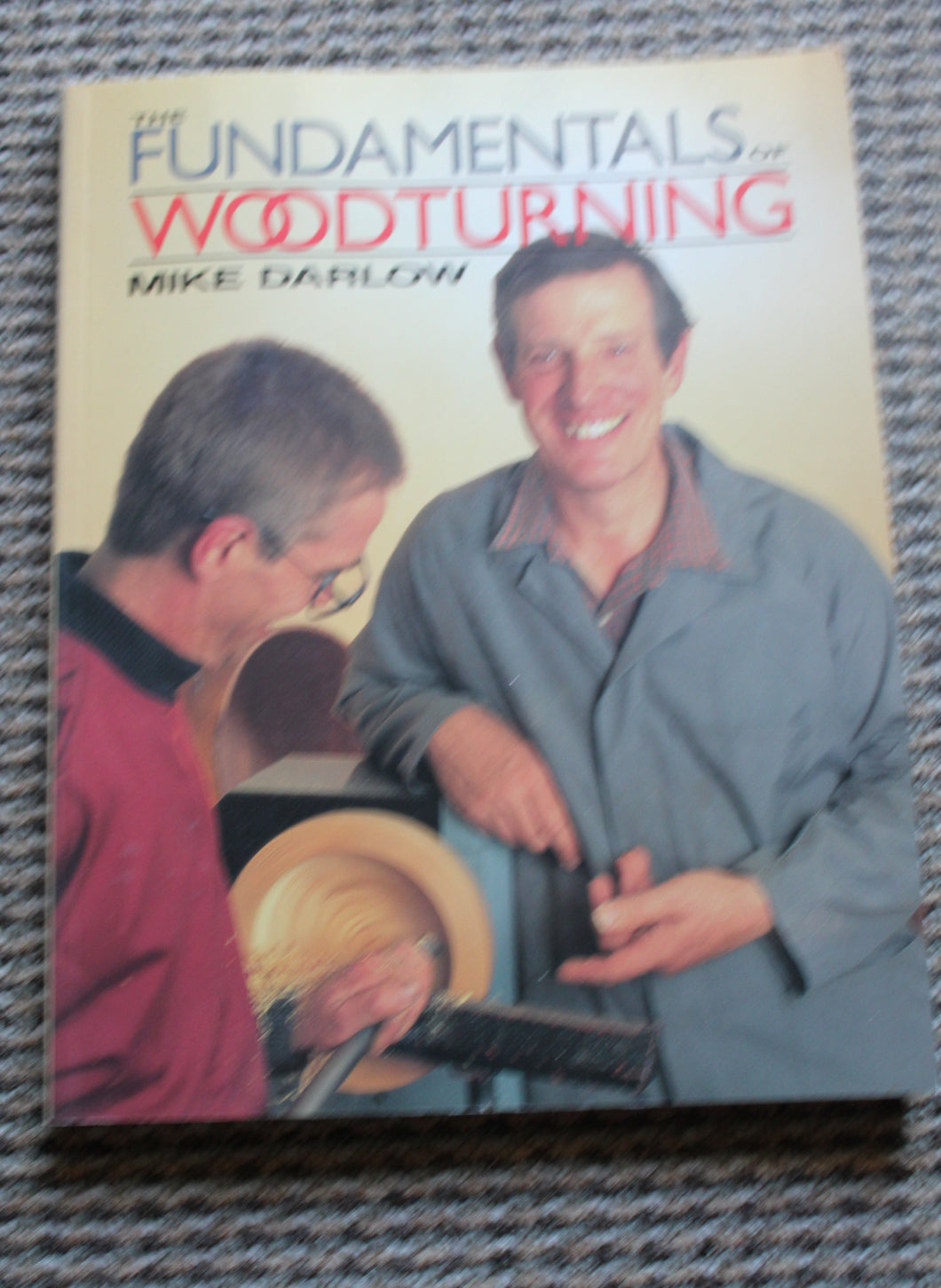 The Fundamentals of Wood Turning Mike Darlow