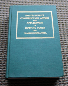 HOLTZAPFFEL'S CONSTRUCTION, ACTION, AND APPLICATION, OF Cutting Tools