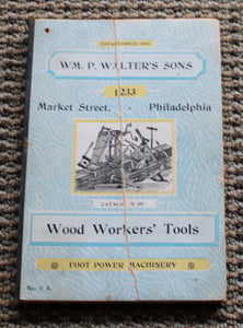 P. Walter's Sons; Wood Workers' ToolS and Foot Power Machinery Catalog 9 A