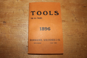 TOOLS FOR ALL TRADES 1896 Hammacher, Schlemmer & Co. 209 Bowery New York