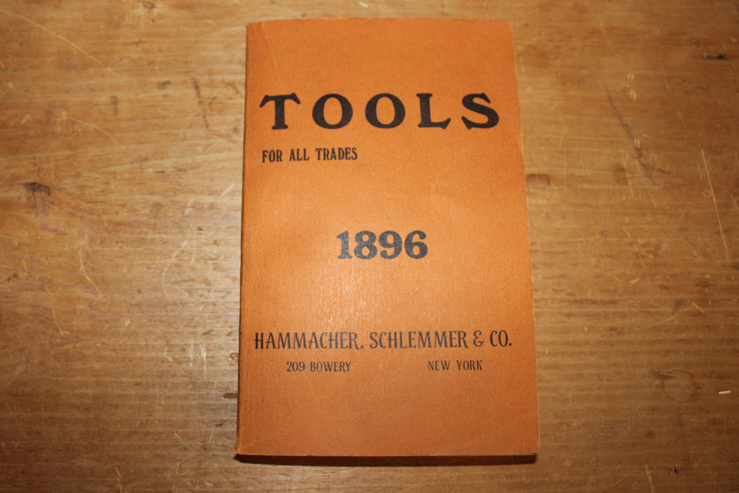 TOOLS FOR ALL TRADES 1896 Hammacher, Schlemmer & Co. 209 Bowery New York