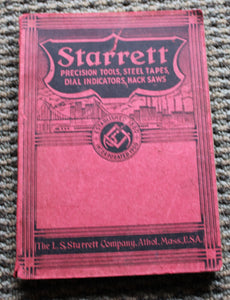 Starrett Precision Tools, Steel Tapes, Dial Indicators, Hack Saws Catalog 26