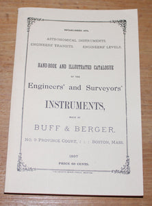 Hand-book and Illustrated Catalogue of the Engineers' Surveyors' Instruments Buff & Berger