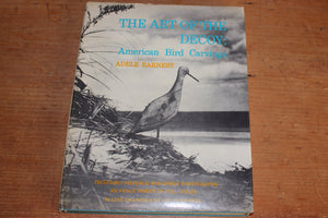 The Art of the Decoy : American Bird Carvings by Adele Earnest 1965 duck hunting