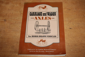 Carriage and Wagon Axles for Horse-Drawn Vehicles Paperback – March 20, 2002, Astragal Press