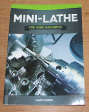 Load image into Gallery viewer, Mini-Lathe for Home Machinists – David Fenner
