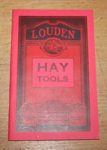 Louden Hay Tools - 1917 - General Catalog No. 47 - reprint