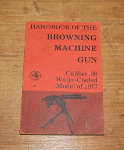 HANDBOOK OF THE BROWNING MACHINE GUN, CALIBER .30