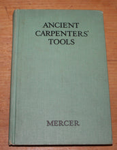 Load image into Gallery viewer, ANCIENT CARPENTERS&#39; TOOLSILLUSTRATED AND EXPLAINED - Mercer
