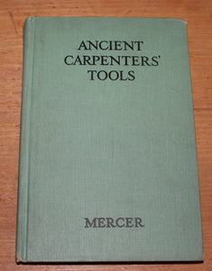 ANCIENT CARPENTERS' TOOLSILLUSTRATED AND EXPLAINED - Mercer