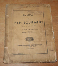 Load image into Gallery viewer, P&amp;H Equipment List of Parts Type 300A Serial No. 7191
