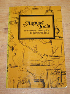 1975 Antique Tools and Illustrated Value Guide by Conover Hill