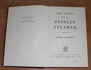 The Story of A Stanley Steamer George Woodbury 1950 First Edition Norton