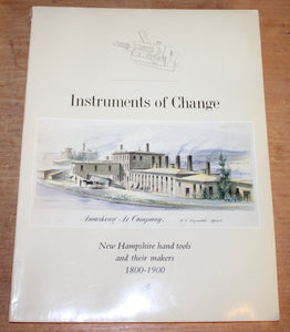 Instruments of Change 1800-1900 NH Tools Makers 1985 James &amp; Donna-Belle Garvin
