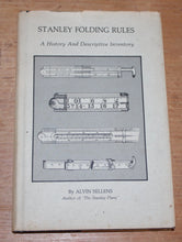 Load image into Gallery viewer, Stanley Folding Rules - A History &amp; Descriptive Inventory - Alvin Sellens (1984)
