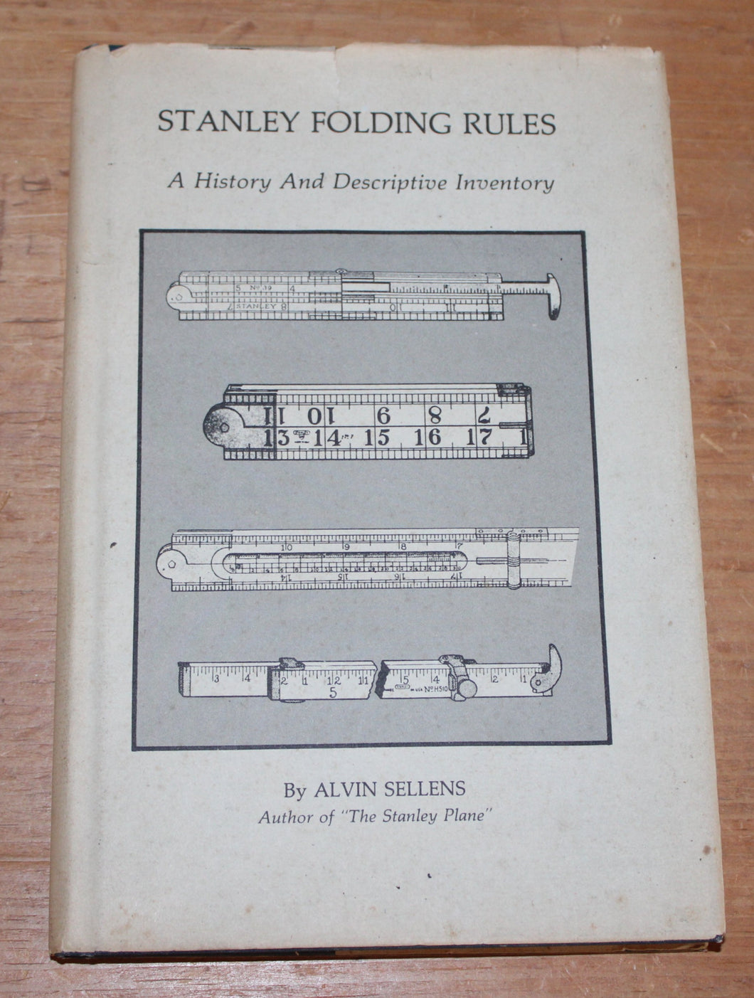 Stanley Folding Rules - A History & Descriptive Inventory - Alvin Sellens (1984)