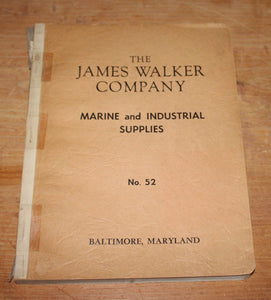 1952 Marine and Industrial Supplies Catalog The James Walker Company Baltimore MD