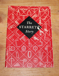 Vintage 1956 Edition "THE STARRETT STORY" by Starrett Tools of Athol, Mass.