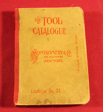 Load image into Gallery viewer, Vintage 1902 Trade Catalog - No. 21  The Tool Catalogue Montgomery &amp; Co. New York

