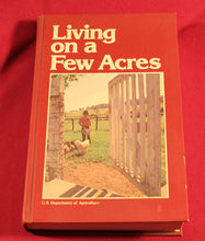 Load image into Gallery viewer, VINTAGE Living On A Few Acres 1978 US Department Of Agriculture Homesteading HB
