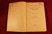 Load image into Gallery viewer, Mechanical Processes by John K. Barton : A practical treatise on workshop appliances and operations for the instruction of midshipmen
