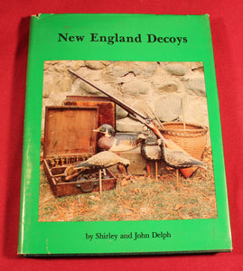 NEW ENGLAND DECOYS By Shirley Delph & John Delph - Hardcover