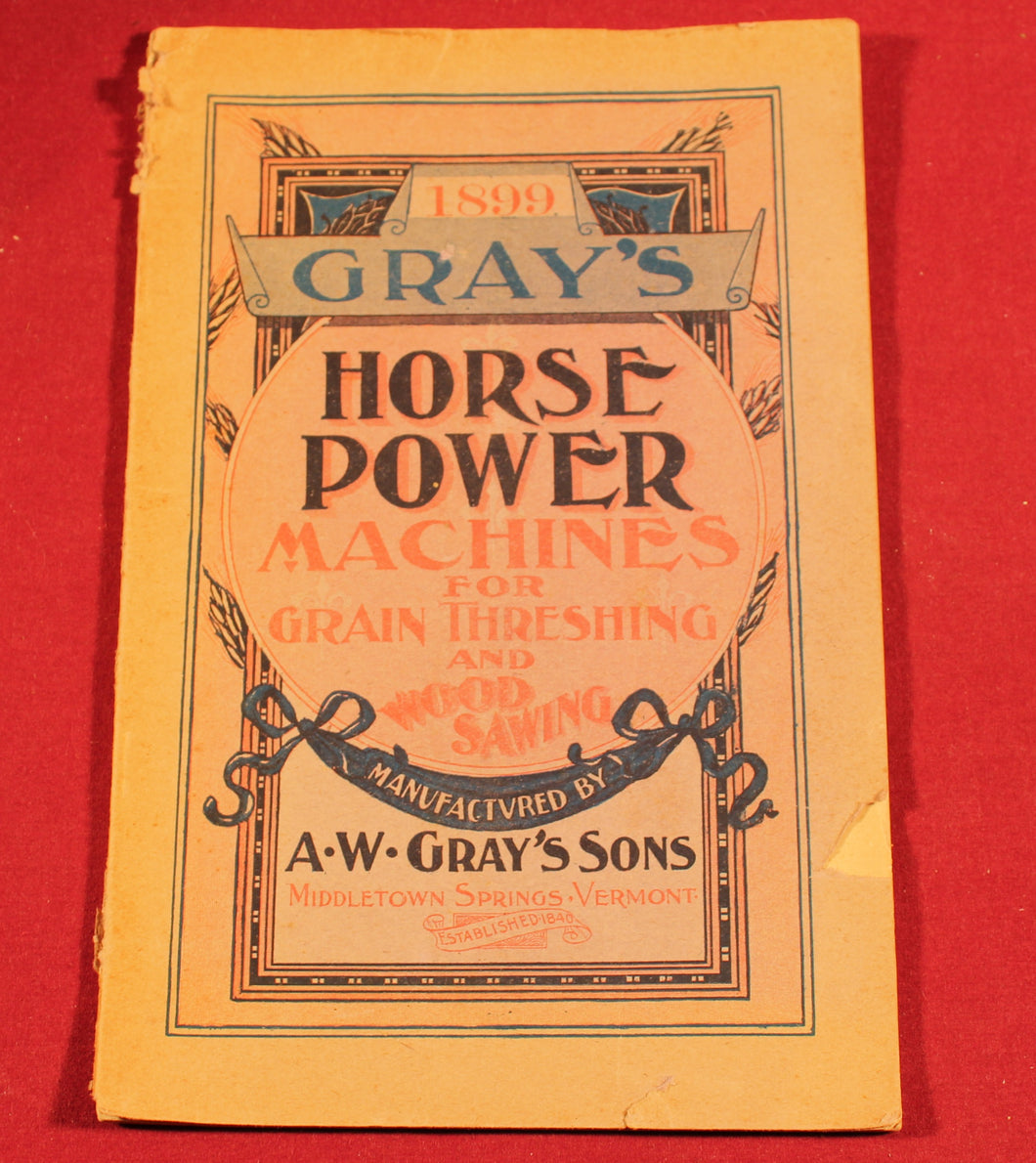1899 Catalogue of Gray's Horse Power Machines for Grain Threshing and Wood Sawing