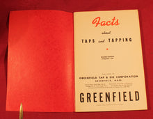 Load image into Gallery viewer, Greenfield Tap &amp; Die Corp. Book/Manual 1942 “Facts About Taps and Tapping” Vintage
