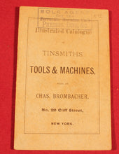 Load image into Gallery viewer, Rare 1879 Chas. Brombacher Illustrated Catalogue Tinsmiths’ Tools &amp; Machines
