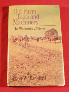 Old Farm Tools and Machinery: An Illustrated ... by Blandford, Percy W. Hardback/Dust Jacket