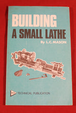 Load image into Gallery viewer, Building a Small Lathe by L.C. Mason Illustrated Machinists Guide - Paperback Book
