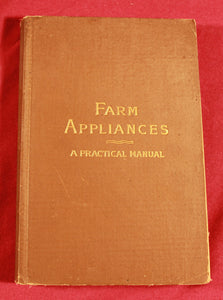 Farm Appliances Practical Manual 1909 Edited by George A. Martin