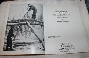 Timber: Toil and Trouble in the Big Woods by Ralph W Andrews
