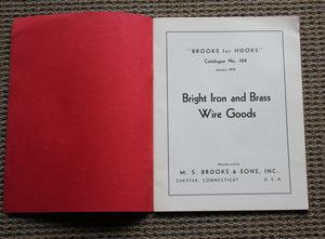 “Brooks for Hooks” Catalogue No.104 M.S.Brooks & Sons, Inc Bright Iron and Brass Wire Goods