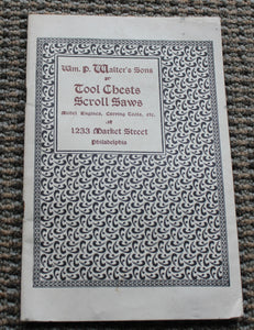 Wm P Walter's Sons - Tool Chests Scroll Saws - Reprint