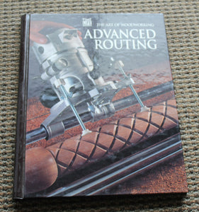 The Art of Woodworking - Advanced Routing - Spiral Bound